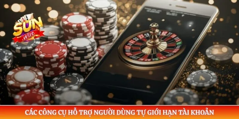 Chơi có trách nhiệm Sunwin Các công cụ hỗ trợ người dùng tự giới hạn tài khoản