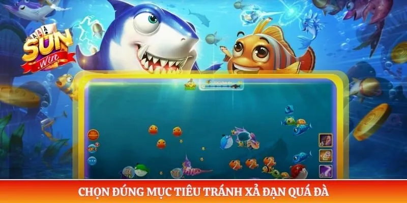 Bắn Cá Long Vương Sunwin - Săn Thưởng Khủng Ở Đại Dương Xanh Chọn đúng mục tiêu tránh xả đạn quá đà