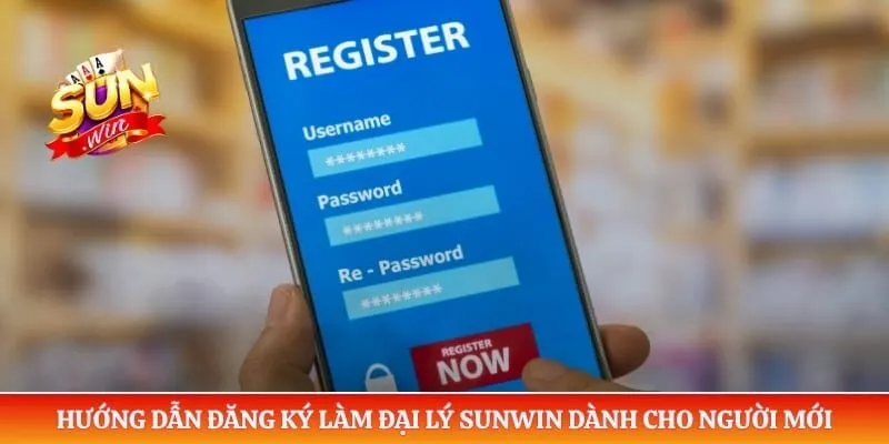 Đại lý Sunwin Hướng dẫn đăng ký làm đại lý Sunwin dành cho người mới