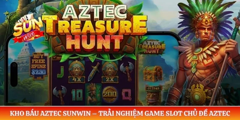 Kho Báu Aztec Sunwin – Trải Nghiệm Game Slot Chủ Đề Aztec