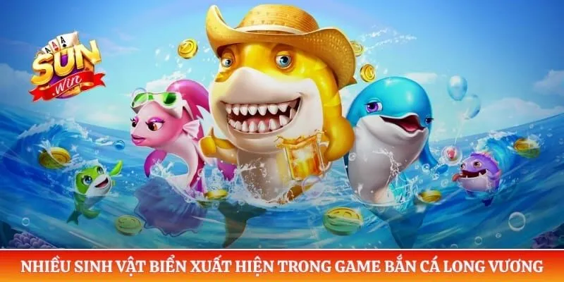 Bắn Cá Long Vương Sunwin - Săn Thưởng Khủng Ở Đại Dương Xanh Nhiều sinh vật biển xuất hiện trong game bắn cá long vương