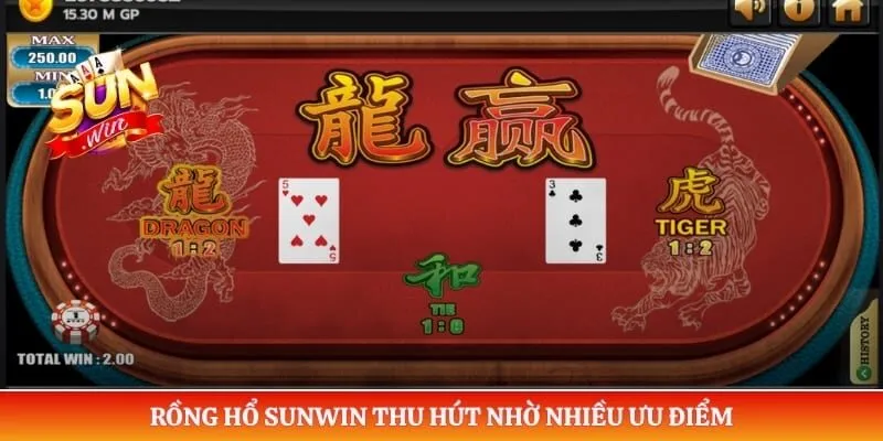 Rồng hổ Sunwin thu hút nhờ nhiều ưu điểm