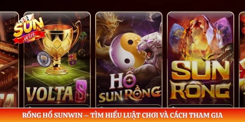 Rồng hổ Sunwin – Tìm Hiểu Luật Chơi Và Cách Tham Gia