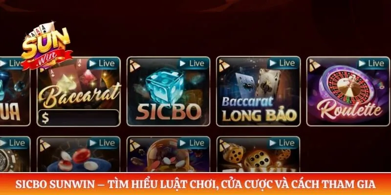 Sicbo Sunwin – Tìm Hiểu Luật Chơi, Cửa Cược Và Cách Tham Gia