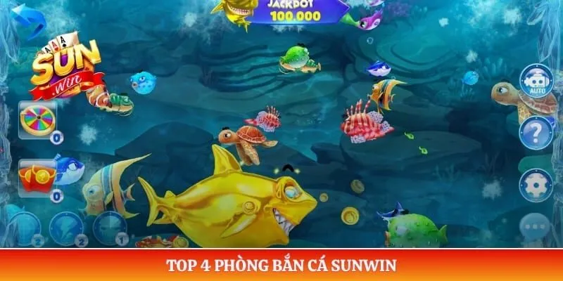 Bắn cá Sunwin Top 4 phòng bắn cá Sunwin