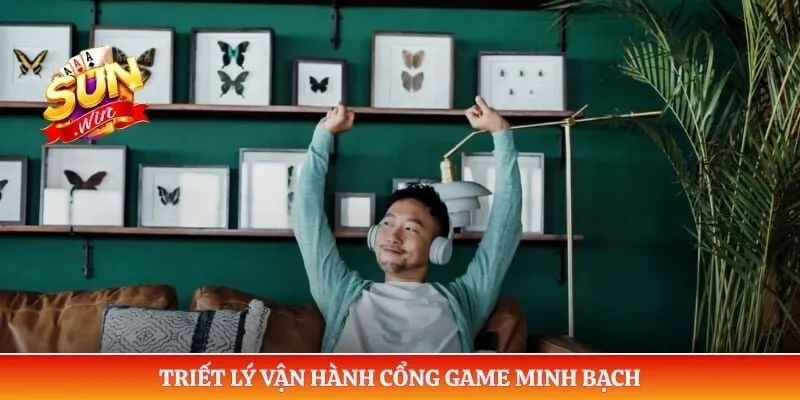 Triết lý vận hành cổng game minh bạch 